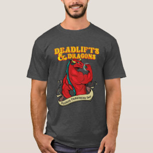 Workout Gain Funny quote Deadlifts and dragons DnD T-Shirt