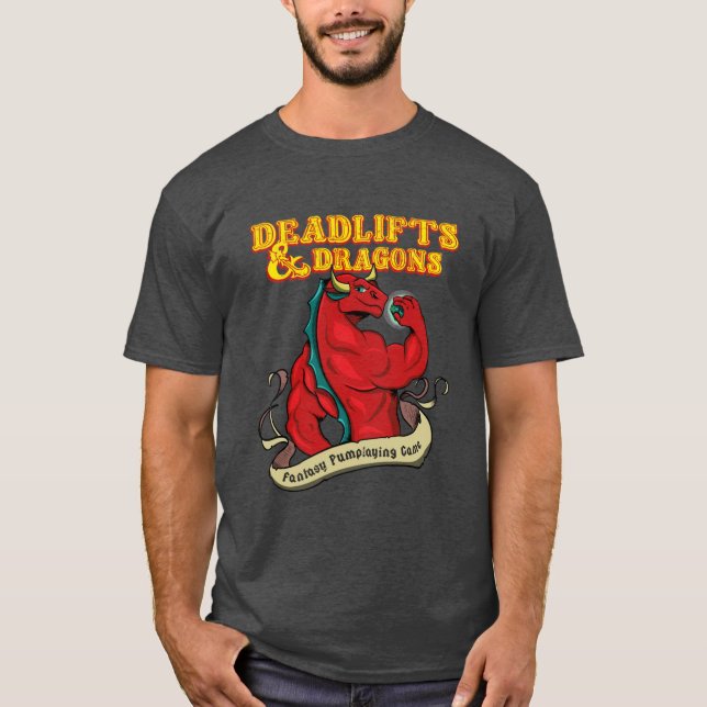 Workout Gain Funny quote Deadlifts and dragons DnD T-Shirt (Front)