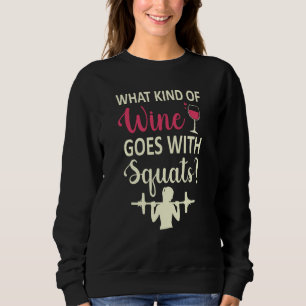Workout Gym Meme For wine Squats Girl Joke Sweatshirt