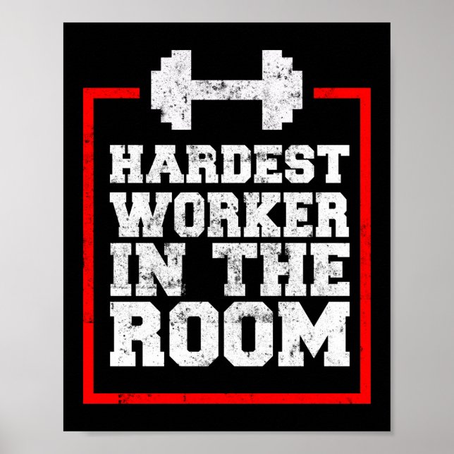 Workout Hardest Worker In The Room Poster (Front)