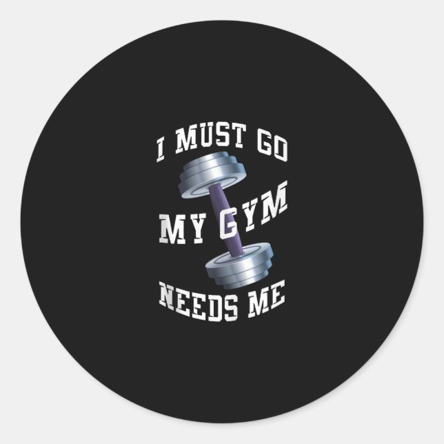 Workout Health And Ness - My Gym Needs Me Classic Round Sticker (Front)