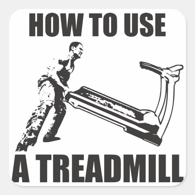 Workout Humour - How To Use A Treadmill Square Sticker (Front)