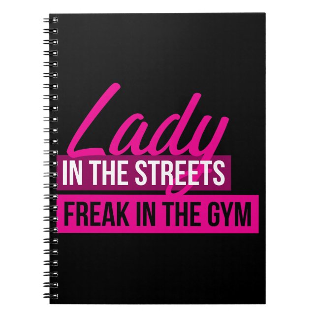 Workout Humour - Lady In Streets, Freak In Gym Notebook (Front)