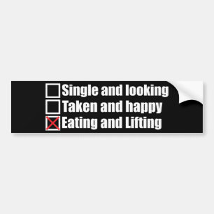 Workout Humour - Single vs Taken vs Lifting Bumper Sticker