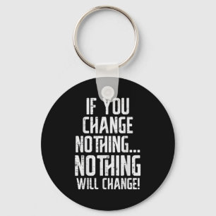 Workout If You Change Nothing Gym Insrational Wome Key Ring