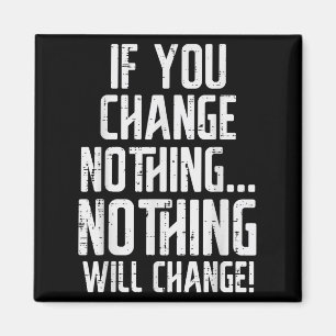 Workout If You Change Nothing Gym Insrational Wome Magnet