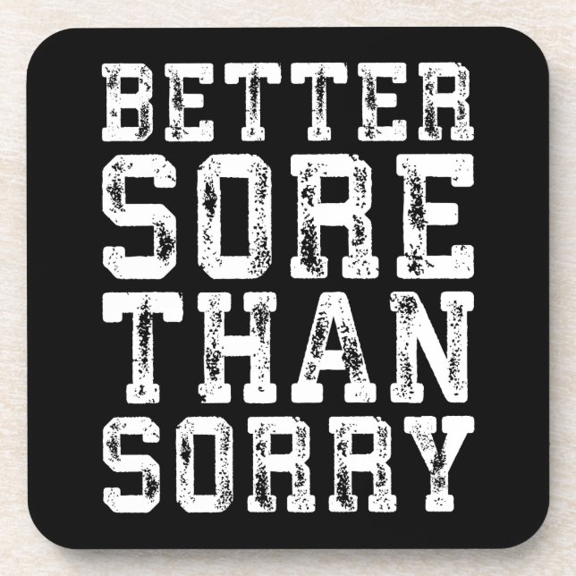 Workout Inspiration - Better Sore Than Sorry - Gym Coaster (Front)