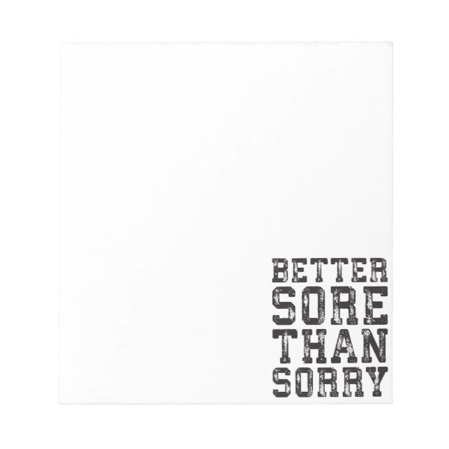Workout Inspiration - Better Sore Than Sorry - Gym Notepad (Front)