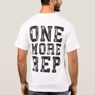 Workout Inspiration - One More Rep - Motivational T-Shirt