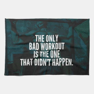 Workout Inspirational Words - Bad Workout Tea Towel