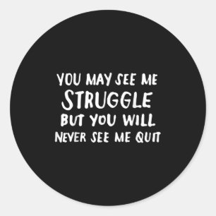 Workout Insration Motivational Saying Men Women  Classic Round Sticker