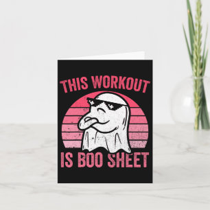Workout Is Boo Sheet Halloween Gym Ghost Card
