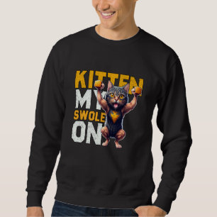 Workout Kitten My Swole On Workout Retro Cat  1 Sweatshirt