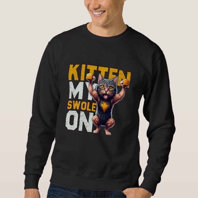 Workout Kitten My Swole On Workout Retro Cat  1 Sweatshirt (Front)