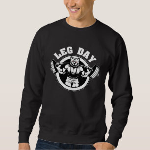 Workout Legandary Leg Day for Low Bar Squats Men Sweatshirt