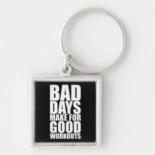Workout Motivation - Bad Days Make Good Workouts Key Ring