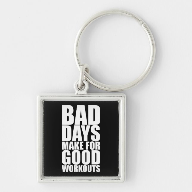 Workout Motivation - Bad Days Make Good Workouts Key Ring (Front)