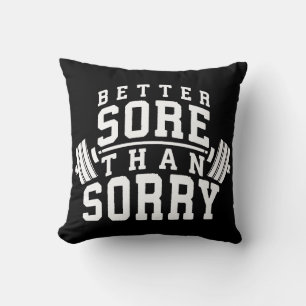 Workout Motivation - Better Sore Than Sorry - Gym Cushion