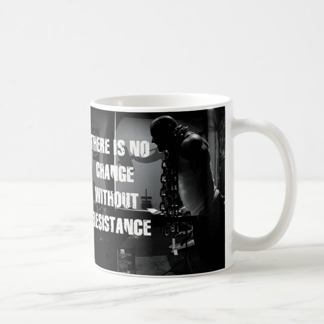 Workout Motivation - Change and Resistance Coffee Mug (Right)