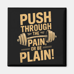 Workout Motivation Quote - Puhrough The Pain Magnet