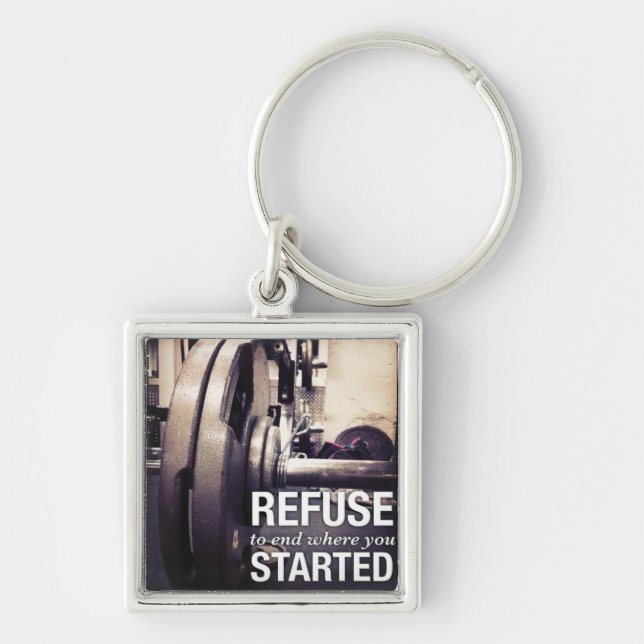 Workout Motivation Refuse To End Where You Started Key Ring (Front)