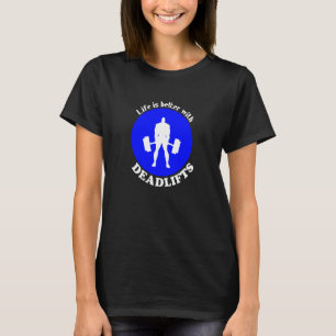 Workout Powerlifter Gym Quote Motivation Deadlift T-Shirt