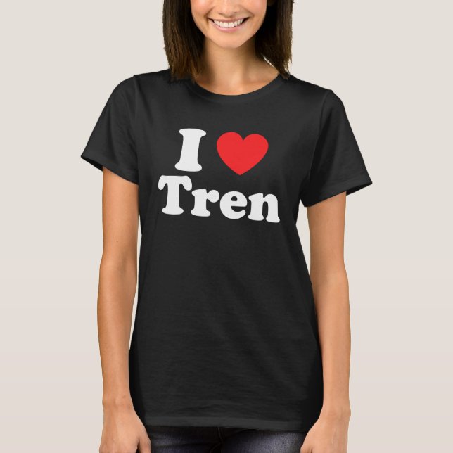 Workout Quote I Love Tren I Heart Tren Bodybuilder T-Shirt (Front)