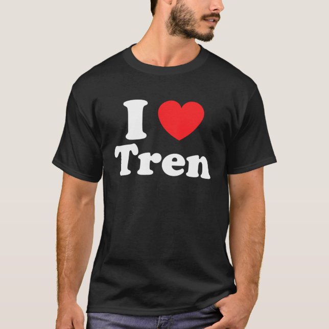 Workout Quote I Love Tren I Heart Tren Bodybuilder T-Shirt (Front)