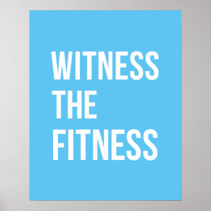 Workout Quote Witness The Fitness Blue White Poster