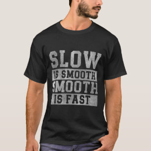 Workout Slow Is Smooth, Sitive Quote Motivational  T-Shirt