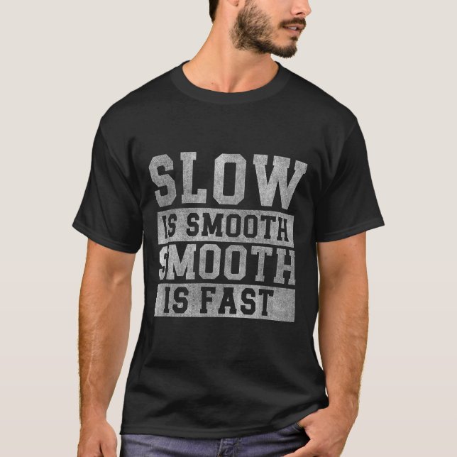 Workout Slow Is Smooth, Sitive Quote Motivational  T-Shirt (Front)