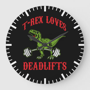 Workout - T-Rex Loves Deadlifts - Bodybuilding Large Clock