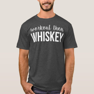 Workout Then Whiskey Funny Gym Running 1448 T-Shirt