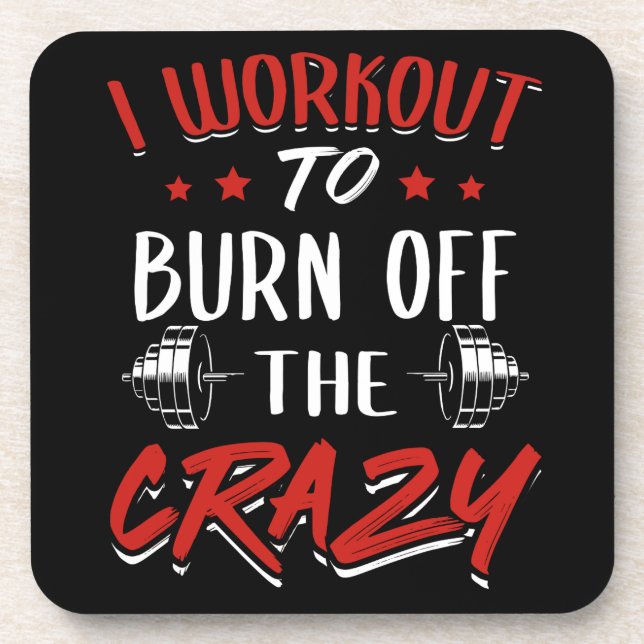 Workout To Burn Off The Crazy - Gym Novelty Coaster (Front)