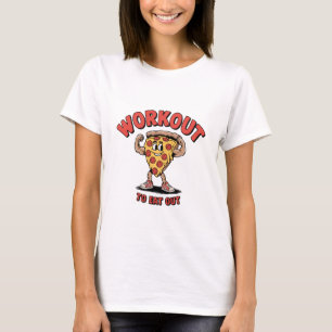 Workout To Eat Out Gym Pizza Lovers Essential  T-Shirt