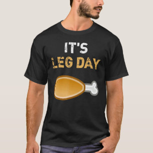 Workout Turkey Thanksgiving It's Leg Day T-Shirt
