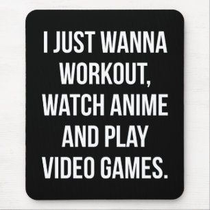 Workout, Watch Anime, Play Video Games - Funny Gym Mouse Pad