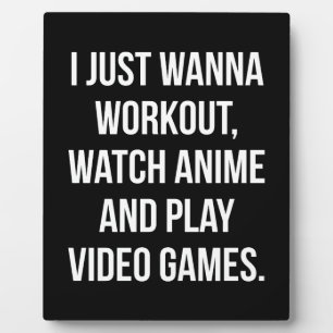 Workout, Watch Anime, Play Video Games - Funny Gym Plaque