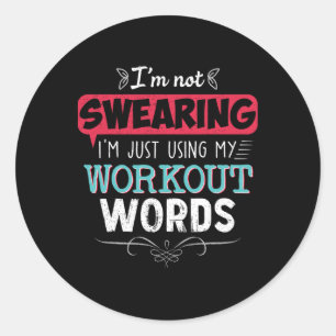 Workout Words Funny Joke Funny Gift Gym Classic Round Sticker