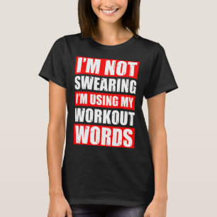 Workout Words Weight Sports Gym Funny Bodybuilding T-Shirt