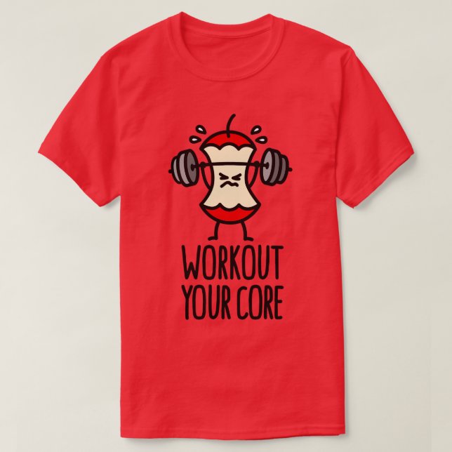 Workout your core powerlifting apple core gym T-Shirt (Design Front)