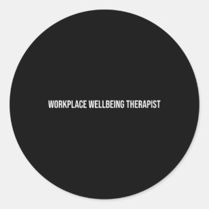 Workplace Wellbeing Therapist Mental Health Classic Round Sticker