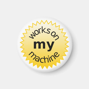 Works On My Machine! Magnet