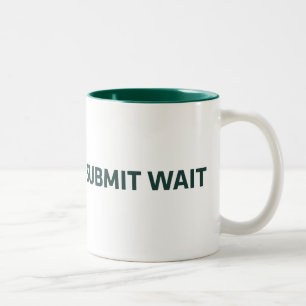 WorkWriteSubmitWait Two-Tone Coffee Mug