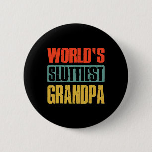 World39s Sluttiest Grandpa Funny Fathers Day For D 6 Cm Round Badge