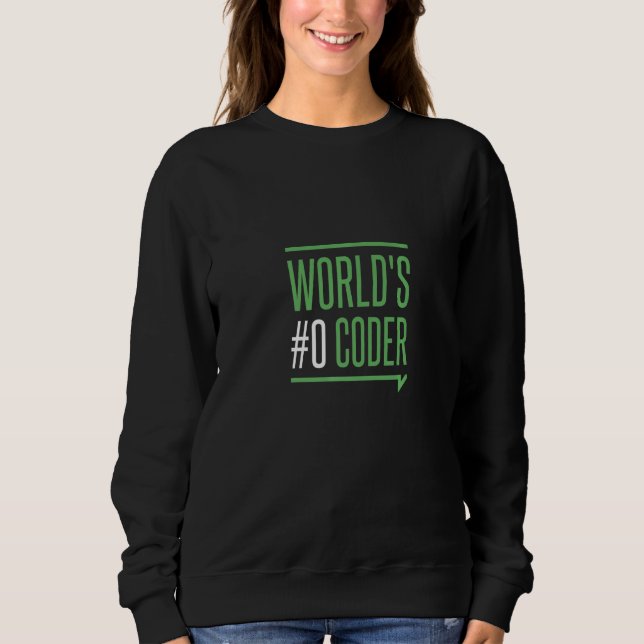 World 0 Coder   Coding Programming Code Coder Humo Sweatshirt (Front)