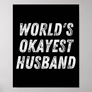 World#39;s Okayest Husband Funny Dad Birthday Hub  Poster