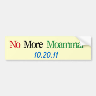 World Affairs_No More Moammar 10-20-11 Bumper Sticker