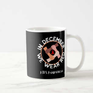 World Aids Day In December We Wear Red Awareness R Coffee Mug