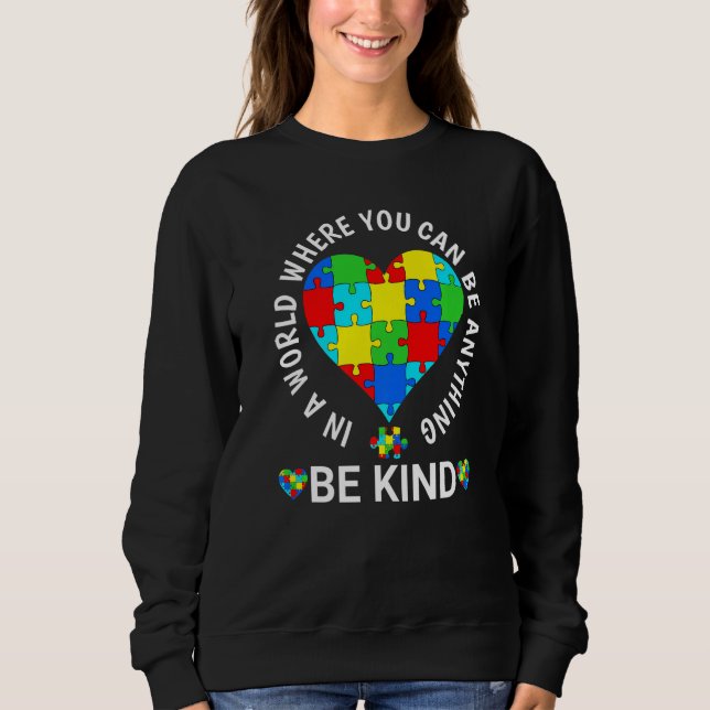 World Autism Awareness Day 2023 - Be Kind Autism A Sweatshirt (Front)